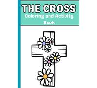Cute Cross Coloring and Activity Book: Fun with Faith Through Coloring and Play for ages 1-7