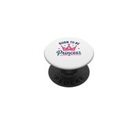 Cute Crown Inspirational Quote Girls Born To Be Princess PopSockets PopGrip Adhesivo