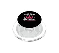 Cute Crown Inspirational Quote Girls Born To Be Princess PopSockets PopGrip para MagSafe