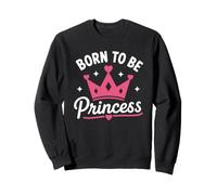 Cute Crown Inspirational Quote Girls Born To Be Princess Sudadera