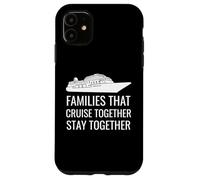 Cute Cruise Together Stay Together Family Boat Vacation Carcasa para iPhone 11