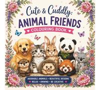 Cute & Cuddly Animal Friends Colouring Book (The Cute & Cuddly Colouring Book Series)