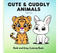 Cute & Cuddly Animals: easy and bold coloring with thick lines and simple images