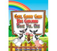 Cute, Cuddly Cows Kids Colouring Book Vol. One: A Moo-velous Adventure of Fun and Easy Cow Colouring Pages for Kids (Adventures in Colourland Colouring Books)