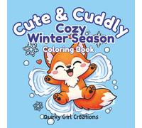 Cute & Cuddly Cozy Winter Season- A coloring book for Adults, Teens, Kids or anyone who loves relaxing screen free activities and cute characters: A ... Meeting Friends and Having Adventures)