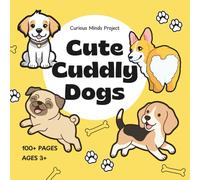 Cute Cuddly Dogs Coloring Book for Kids: Ages 3+ | 50 Easy Large Dog Illustrations | Simple & Fun Animal Coloring Pages for Toddlers and Preschoolers