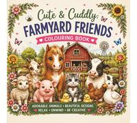 Cute & Cuddly: Farmyard Friends Colouring Book (The Cute & Cuddly Colouring Book Series)