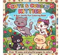 Cute & Cuddly Kitties: A Purr-fectly Fun Coloring Book Featuring Vibrant Cartoon Cat Characters with Easy and Simple Designs for Kids and Fun-Loving Adults