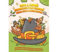 Cute & Cuddly Thanksgiving Friends Kids Colouring Book: Harvest Fun, Grateful Hearts & Adorable Fall Friends to Colour! (Adventures in Colourland Colouring Books)
