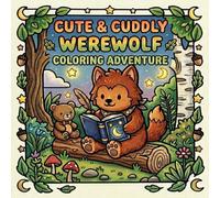 Cute & Cuddly Werewolf Coloring Adventure: A Cozy Forest Coloring Book for Kids, Teens, and adults with Super Bold Lines 50+ Enchanting Pages of Friendly Creatures and Magical Groves