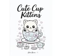 Cute Cup Kittens: Bold & Easy Kawaii Coloring Book for Kids (Cute Cup Kittens Coloring Series)