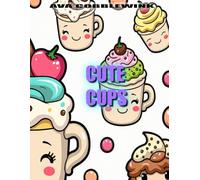 Cute Cups: über 50 süße Tassen zum Ausmalen - Relax & Color your sweet Coffee & Tea Moments