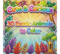 Cute & Curious: 30 Exotic Animals to Color