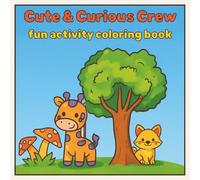 Cute & Curious Crew: fun activity coloring book