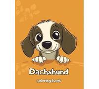 Cute Dachshund Coloring Book: 51 Fun Coloring Pages for kids