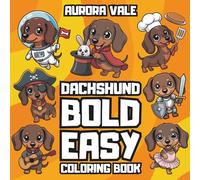 Cute Dachshund Coloring Book: Easy and Bold Pages for Kids and Adults | Simple, Stress-Relief and Fun Dachshund Dog Designs