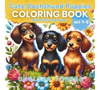Cute Dachshund Puppies Coloring Book: Adorable Wiener Dog Puppy Coloring Pages for Kids Ages 4-8 (The Dachshund Coloring Book Series)