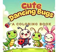 Cute Dancing Bugs: A Coloring Book