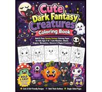 Cute Dark Fantasy Creatures Coloring Book: Bold & Easy Spooky Fantasy Coloring Pages for Kids Ages 4-8 | Cute Monsters, Ghosts, Dragons, Werewolves, Unicorns & Magical Creatures