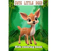 Cute Deer Coloring Book: Fun Coloring Pages With Cute Deer For Children Ages 4-9