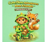 Cute Dino Adventures: Best Friends - Dinosaur Coloring & Activity Book for Kids Ages 4-8: Cute Dino & Animal Friends, Easy Coloring Pages, Mazes, ... Pages for Preschool Learning & Creative Fun