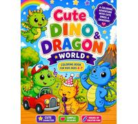 Cute Dino and Dragon World Coloring Book, 45 Large Illustrations: Boys and Girls ages 4-7