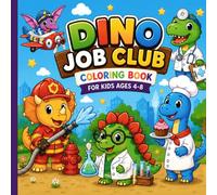 Cute Dino Job Club Coloring Book: 40 Adorable Pages of Kawaii Dinosaurs with Fun Jobs - For Kids Ages 4-8