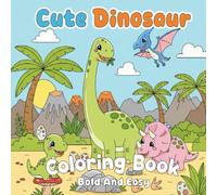Cute Dinosaur: 30+ Large Print Designs for Kids, Seniors and Adults, Bold and Easy Coloring Book