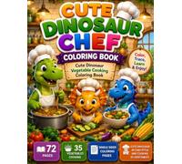 Cute Dinosaur Chef Coloring Book for Kids Ages 4-8: Cute Dinosaur Cooking Vegetable Coloring Book