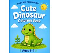 Cute Dinosaur Coloring Book: Adventures, Play and Sweet Moments for Little Kids