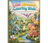 Cute Dinosaur Coloring Book: Big, Bold & Easy Coloring Pages for Kids Ages 4-8
