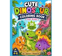 Cute Dinosaur Coloring Book for Kids: 35 Fun & Easy Kawaii Dinosaur Designs with Baby Dinosaurs, Volcanoes, Jungle Adventures & More for Boys & Girls Ages 4-8