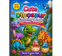 Cute Dinosaur Coloring Book for Kids Ages 3-6: Fun & Easy Kawaii Dinosaur Coloring Pages for Toddlers and Preschoolers