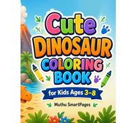 Cute Dinosaur Coloring Book for Kids Ages 3-8: Adorable Big-Eyed Baby Dinos with Easy, Fun & Relaxing Coloring Pages