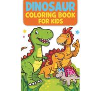 Cute Dinosaur Coloring Book for Kids Ages 3-8: Fun and Easy Dinosaur Coloring Pages with Big Bold Lines for Toddlers and Preschoolers