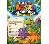 Cute Dinosaur Coloring Book for Kids Ages 3-8: Fun & Easy Coloring Pages with Baby Dinosaurs, Big Bold Lines, and Simple Designs for Toddlers and Young Kids