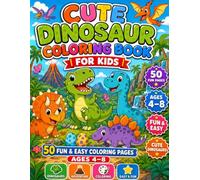 Cute Dinosaur Coloring Book for Kids Ages 4-8: 50 Fun and Easy Pages of Adorable Dino Friends for Boys and Girls - Perfect Birthday Gift for Little Dinosaur Lovers