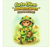 Cute Dinosaur Coloring Book for Kids Ages 4-8: Adorable Dino Adventures with Fun and Easy Pages for Boys & Girls