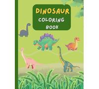 Cute Dinosaur Coloring book for Kids ages 4-8: Fun and Easy Dinosaur Coloring Pages | Large 8.5 x 11 Activity Book for Boys and Girls
