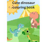 Cute Dinosaur Coloring Book for Kids Ages 4-8: Fun and Simple Dino Coloring Pages for Boys and Girl
