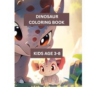Cute Dinosaur Coloring Book for Kids: Fun and Adorable Dino Designs for Toddlers and Kids Ages 3-8 (Magical Coloring World)
