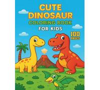 Cute Dinosaur Coloring Book For Kids , Gifts for Birthday parties, Happy Christmas and holidays:: Bold and Easy Dinosaurs Activity Book for Boys and Girls