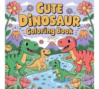 Cute Dinosaur Coloring Book: Fun with Adorable Dinos!
