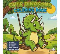 Cute Dinosaur Coloring Book Gift for Adults Kids Men Women Boys Girls Teens: Single Sided Dino Coloring Activity Sheets for Children Stress Relief ... Jungle Dinosaur Coloring Book for Young Kids