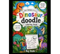 Cute Dinosaur Doodle Coloring Book for Kids Ages 5-15: Fun and Easy Alphabet A to Z Coloring Pages Featuring Cute Dinosaurs, Creative Doodles, and ... Alphabets A to Z Doodle Coloring Books)