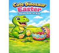 Cute Dinosaur Easter Coloring Book for Kids: Fun Easter Dinosaurs Coloring Pages with Eggs, Bunnies and Spring Scenes | Easy and Cute Coloring Book ... Ages 3-8 (Dinosaur Coloring Books for Kids)