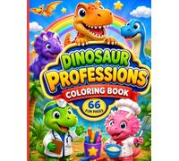 Cute Dinosaur Jobs Coloring Book: Adventures to Color for Kids Ages 4-8 | Cute Dinosaur Workers, Creative Occupations, Big Easy Designs & Stress-Free Coloring Fun