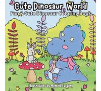 Cute Dinosaur World: Fun & Cute Dinosaur Coloring Book