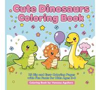 Cute Dinosaurs Coloring Book: Cute & Simple Dinosaur Coloring Book With Fun Facts