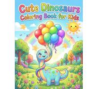 Cute Dinosaurs Coloring Book for Kids: 50 Fun and Easy Dinosaur Coloring Pages for Boys and Girls Ages 3-8